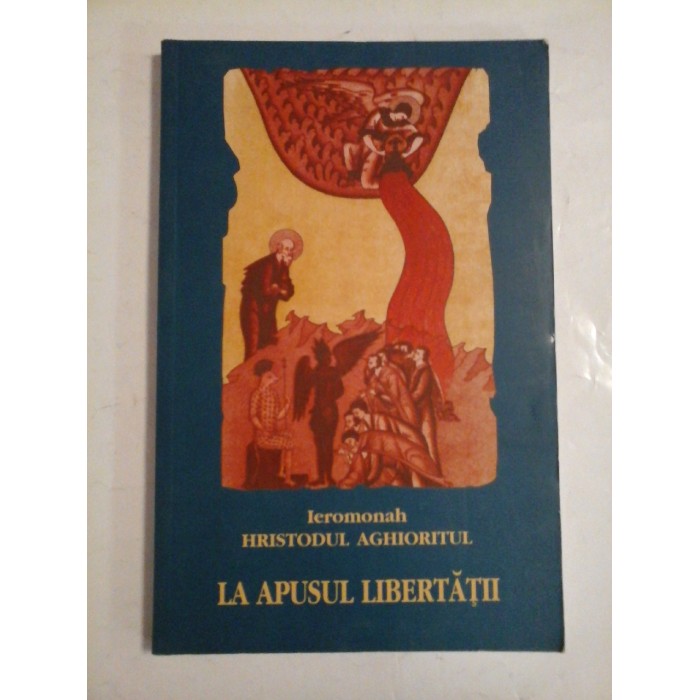 La apusul libertatii - Ieromonah Hristodul Aghioritul